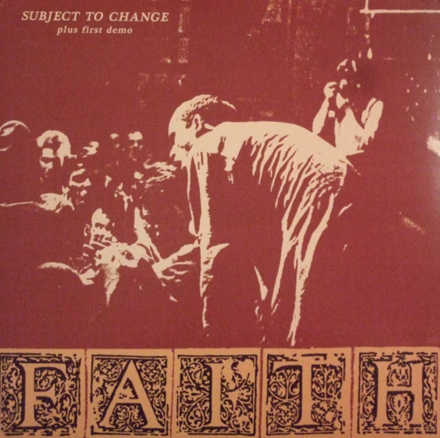 Faith - Subject To Change Plus First Demo LP